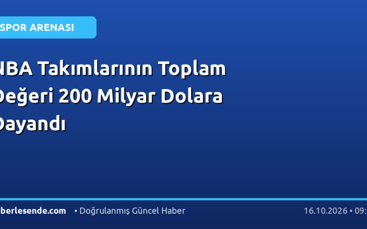 NBA Takımlarının Toplam Değeri 200 Milyar Dolara Dayandı