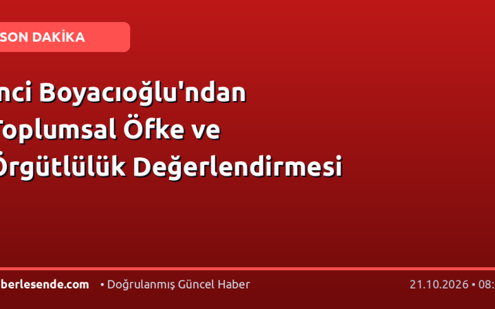 İnci Boyacıoğlu'ndan Toplumsal Öfke ve Örgütlülük Değerlendirmesi