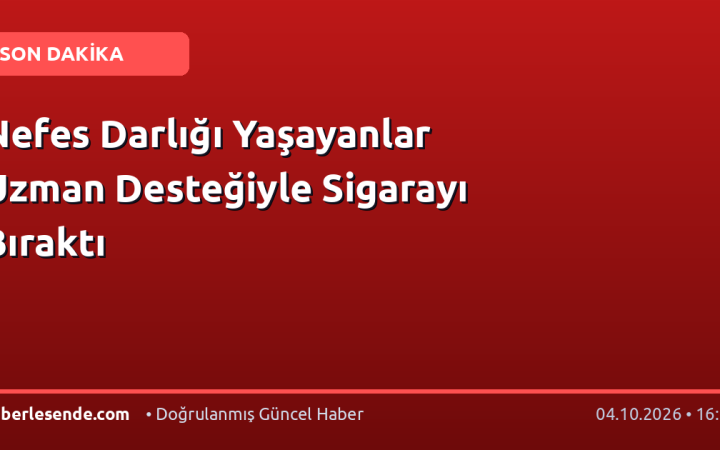 Nefes Darlığı Yaşayanlar Uzman Desteğiyle Sigarayı Bıraktı