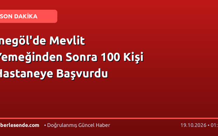 İnegöl'de Mevlit Yemeğinden Sonra 100 Kişi Hastaneye Başvurdu