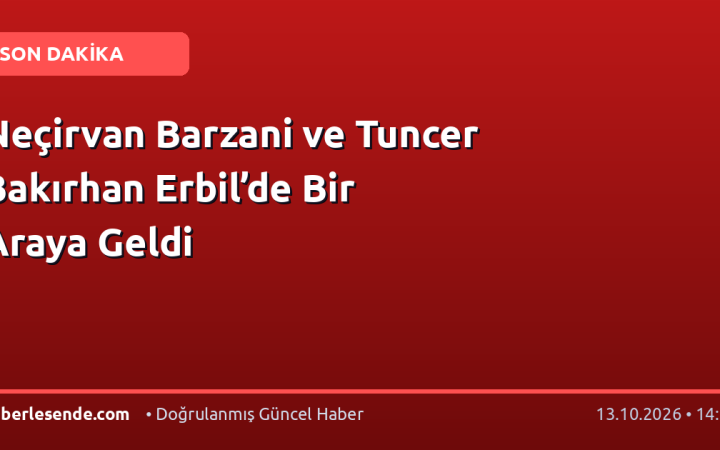 Neçirvan Barzani ve Tuncer Bakırhan Erbil’de Bir Araya Geldi