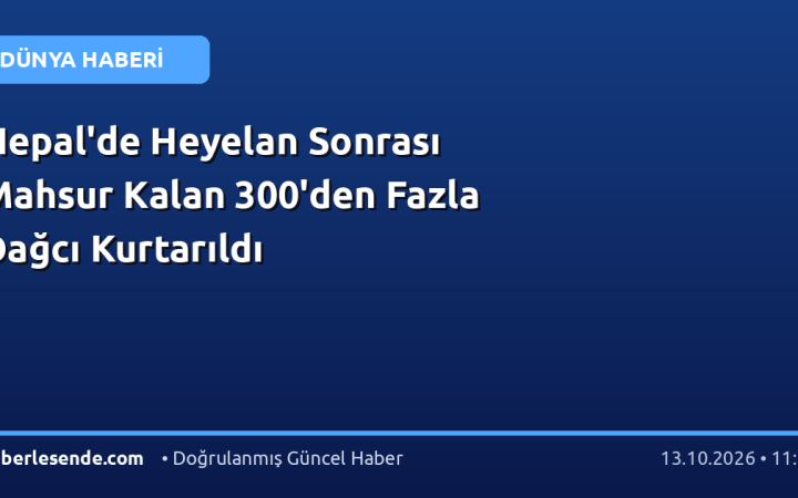 Nepal'de Heyelan Sonrası Mahsur Kalan 300'den Fazla Dağcı Kurtarıldı
