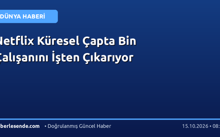 Netflix Küresel Çapta Bin Çalışanını İşten Çıkarıyor