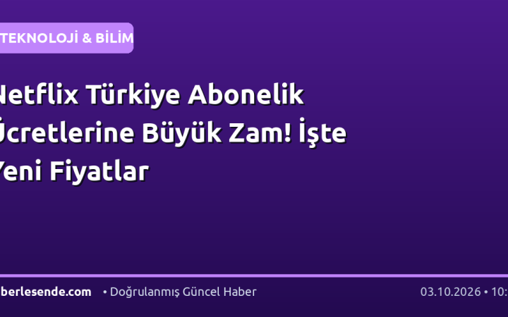 Netflix Türkiye Abonelik Ücretlerine Büyük Zam! İşte Yeni Fiyatlar