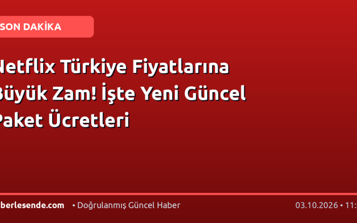 Netflix Türkiye Fiyatlarına Büyük Zam! İşte Yeni Güncel Paket Ücretleri