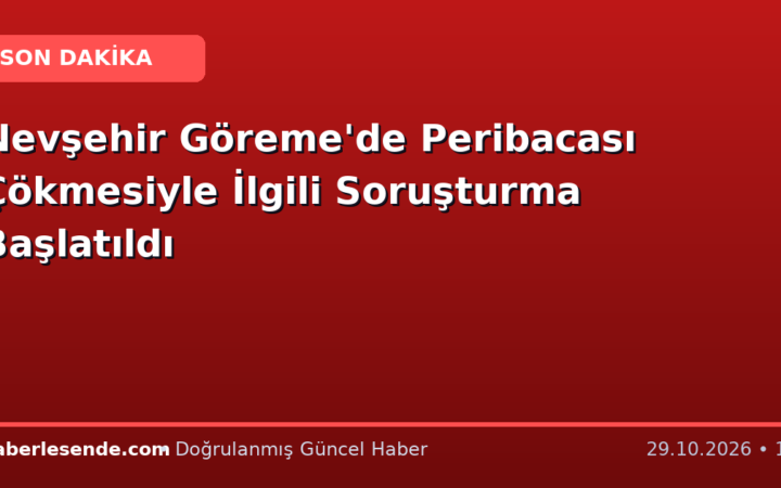 Nevşehir Göreme'de Peribacası Çökmesiyle İlgili Soruşturma Başlatıldı