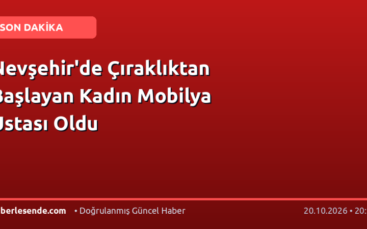 Nevşehir'de Çıraklıktan Başlayan Kadın Mobilya Ustası Oldu
