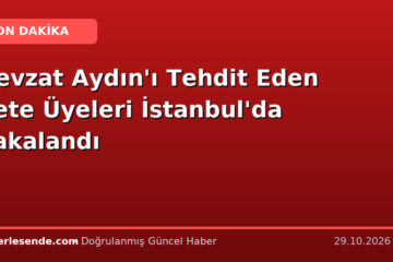 Nevzat Aydın'ı Tehdit Eden Çete Üyeleri İstanbul'da Yakalandı