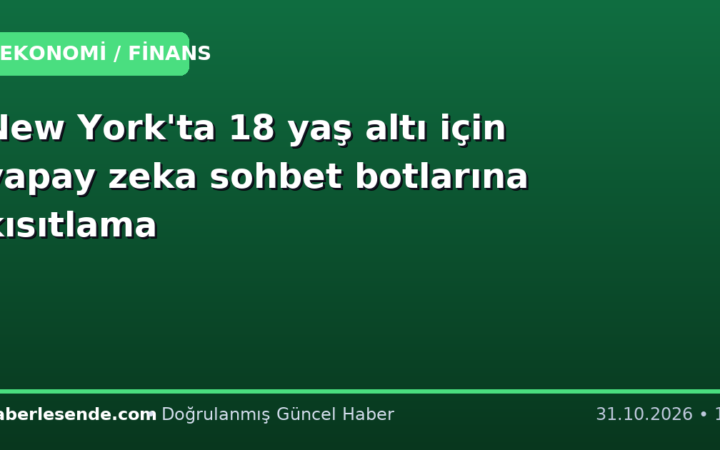New York'ta 18 yaş altı için yapay zeka sohbet botlarına kısıtlama