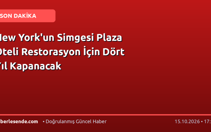 New York'un Simgesi Plaza Oteli Restorasyon İçin Dört Yıl Kapanacak