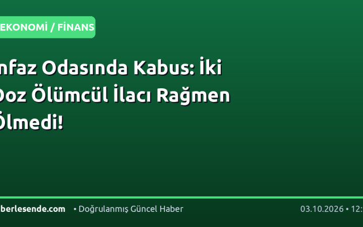 İnfaz Odasında Kabus: İki Doz Ölümcül İlacı Rağmen Ölmedi!