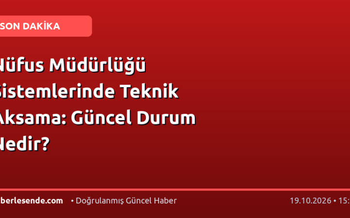 Nüfus Müdürlüğü Sistemlerinde Teknik Aksama: Güncel Durum Nedir?