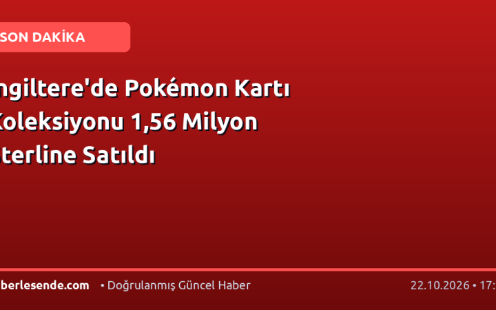 İngiltere'de Pokémon Kartı Koleksiyonu 1,56 Milyon Sterline Satıldı