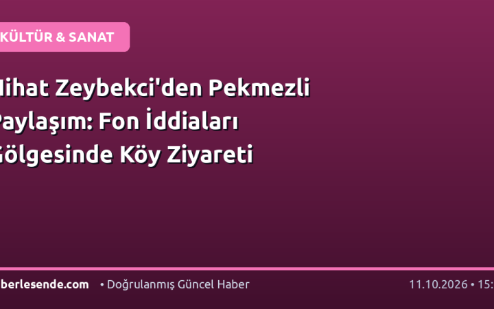 Nihat Zeybekci'den Pekmezli Paylaşım: Fon İddiaları Gölgesinde Köy Ziyareti