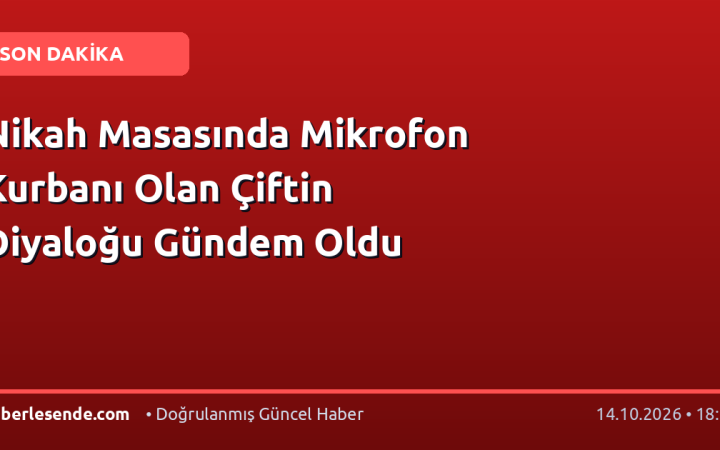 Nikah Masasında Mikrofon Kurbanı Olan Çiftin Diyaloğu Gündem Oldu