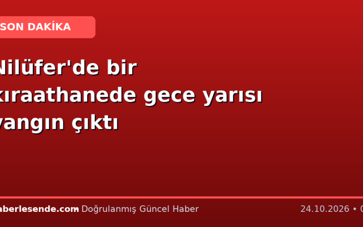 Nilüfer'de bir kıraathanede gece yarısı yangın çıktı