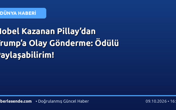 Nobel Kazanan Pillay’dan Trump’a Olay Gönderme: Ödülü Paylaşabilirim!