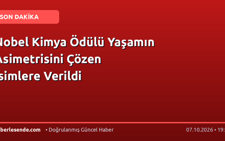 Nobel Kimya Ödülü Yaşamın Asimetrisini Çözen İsimlere Verildi
