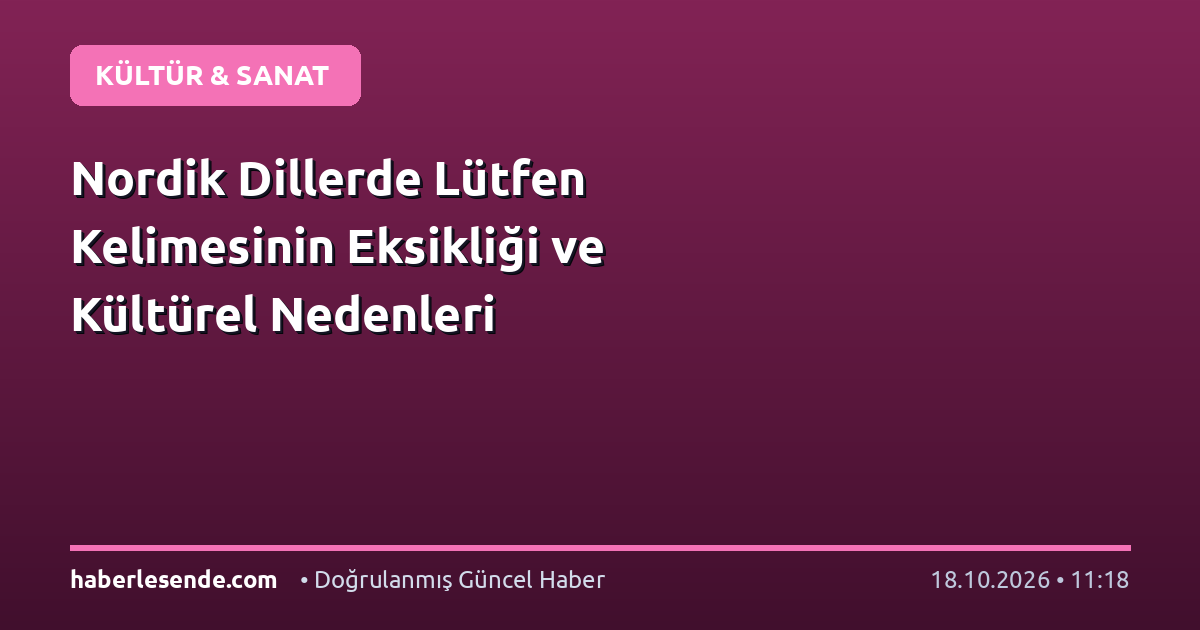 Nordik Dillerde Lütfen Kelimesinin Eksikliği ve Kültürel Nedenleri
