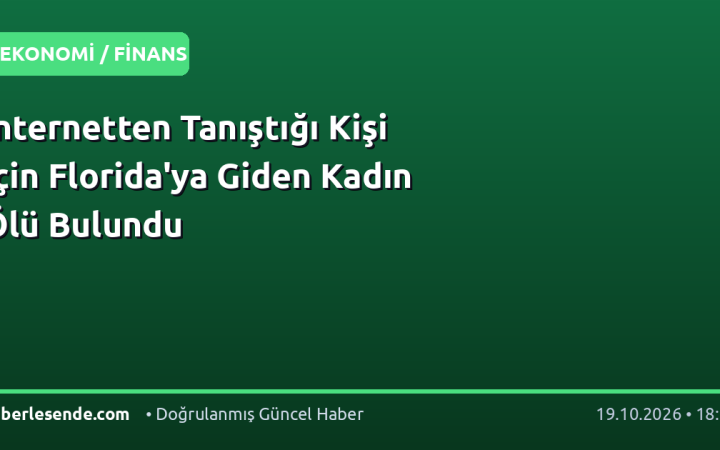 İnternetten Tanıştığı Kişi İçin Florida'ya Giden Kadın Ölü Bulundu
