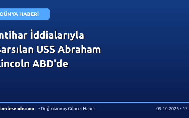 İntihar İddialarıyla Sarsılan USS Abraham Lincoln ABD'de