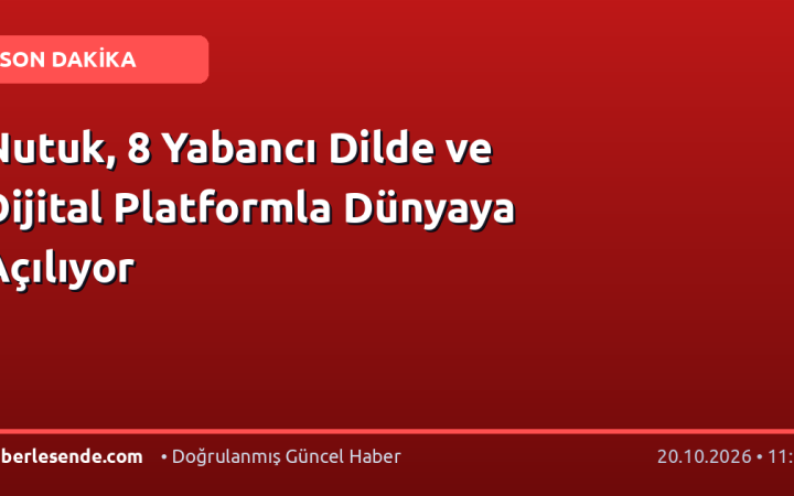 Nutuk, 8 Yabancı Dilde ve Dijital Platformla Dünyaya Açılıyor