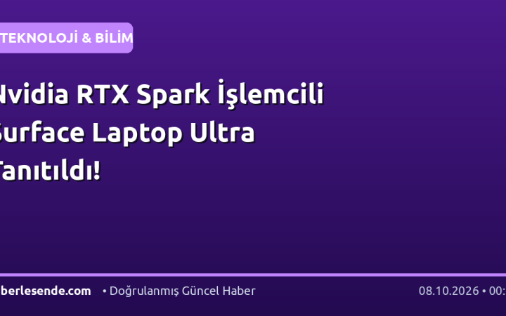 Nvidia RTX Spark İşlemcili Surface Laptop Ultra Tanıtıldı!