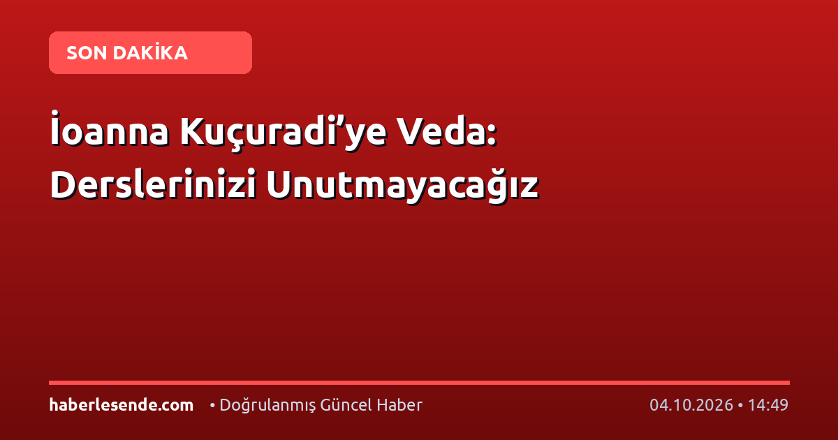İoanna Kuçuradi’ye Veda: Derslerinizi Unutmayacağız