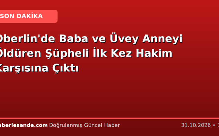 Oberlin'de Baba ve Üvey Anneyi Öldüren Şüpheli İlk Kez Hakim Karşısına Çıktı