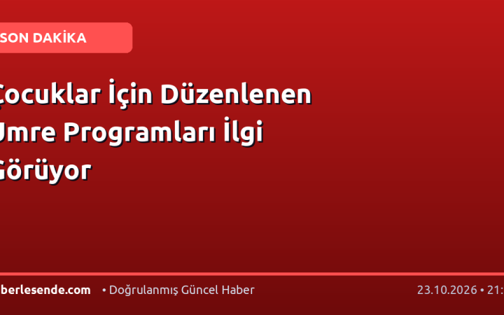 Çocuklar İçin Düzenlenen Umre Programları İlgi Görüyor
