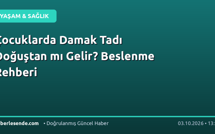 Çocuklarda Damak Tadı Doğuştan mı Gelir? Beslenme Rehberi