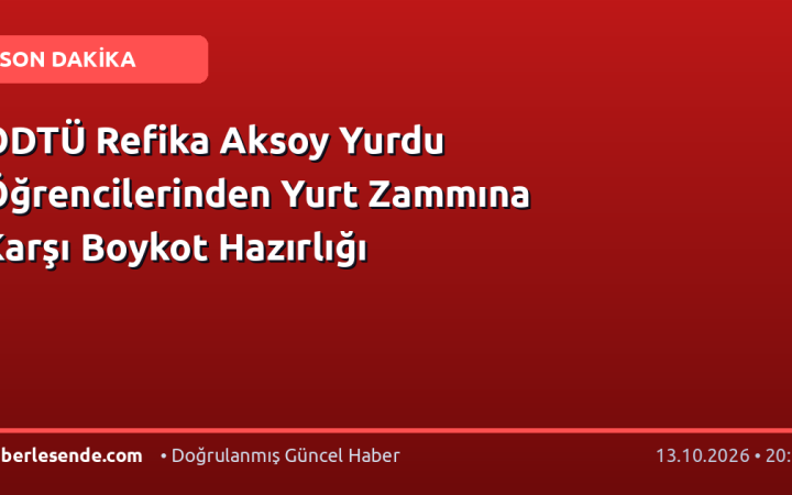 ODTÜ Refika Aksoy Yurdu Öğrencilerinden Yurt Zammına Karşı Boykot Hazırlığı
