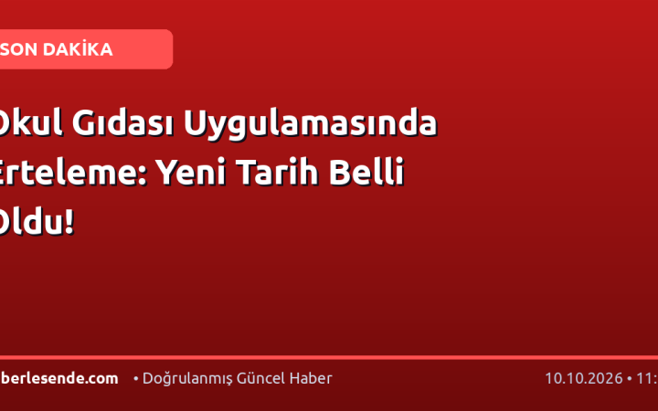 Okul Gıdası Uygulamasında Erteleme: Yeni Tarih Belli Oldu!
