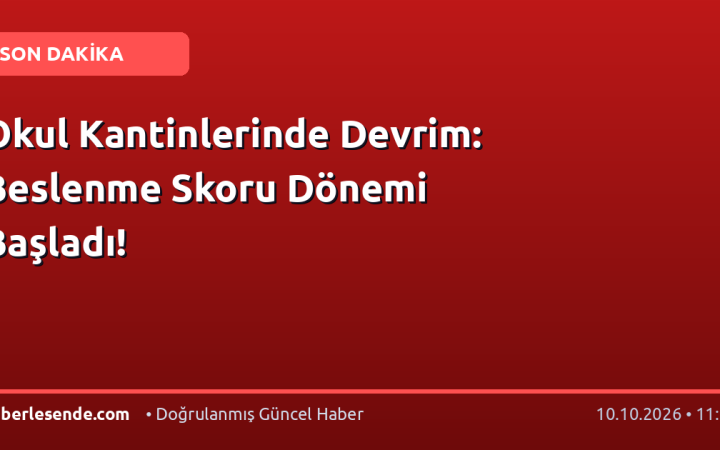 Okul Kantinlerinde Devrim: Beslenme Skoru Dönemi Başladı!