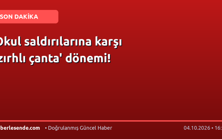 Okul saldırılarına karşı 'zırhlı çanta' dönemi!