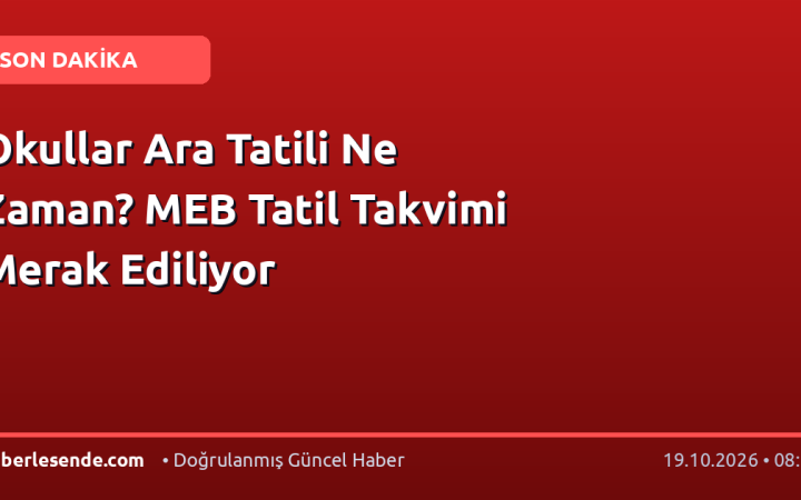 Okullar Ara Tatili Ne Zaman? MEB Tatil Takvimi Merak Ediliyor
