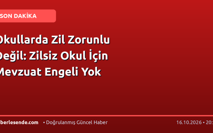 Okullarda Zil Zorunlu Değil: Zilsiz Okul İçin Mevzuat Engeli Yok