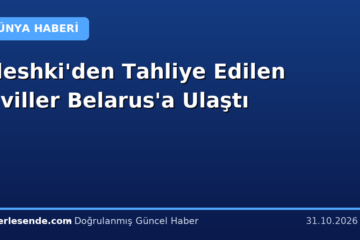 Oleshki'den Tahliye Edilen Siviller Belarus'a Ulaştı