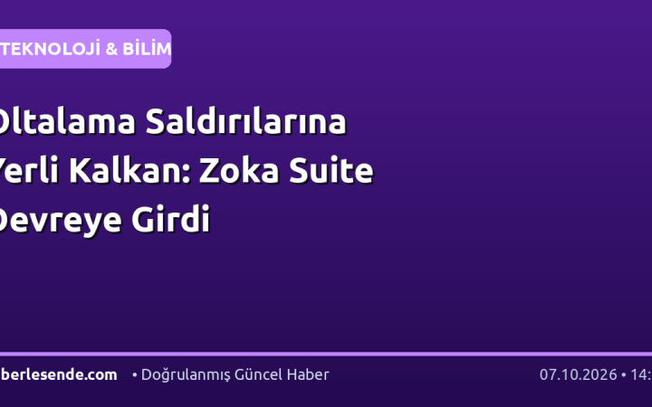 Oltalama Saldırılarına Yerli Kalkan: Zoka Suite Devreye Girdi