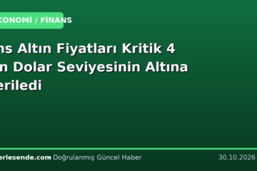Ons Altın Fiyatları Kritik 4 Bin Dolar Seviyesinin Altına Geriledi