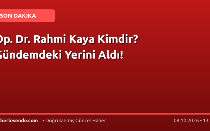 Op. Dr. Rahmi Kaya Kimdir? Gündemdeki Yerini Aldı!