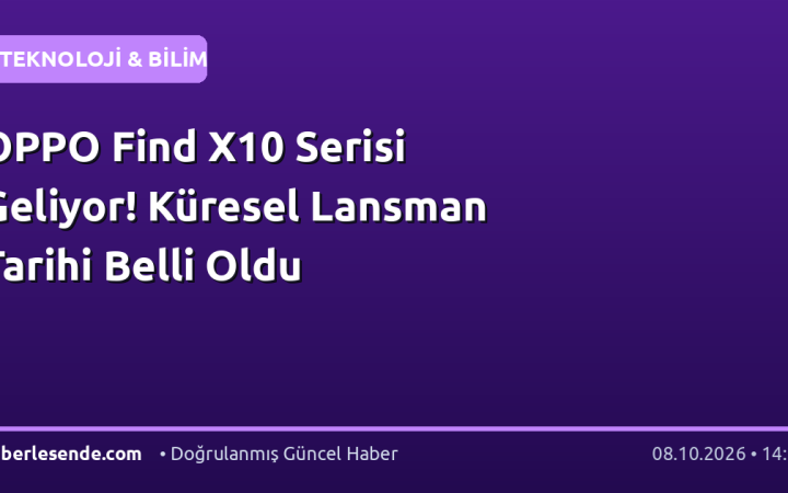 OPPO Find X10 Serisi Geliyor! Küresel Lansman Tarihi Belli Oldu