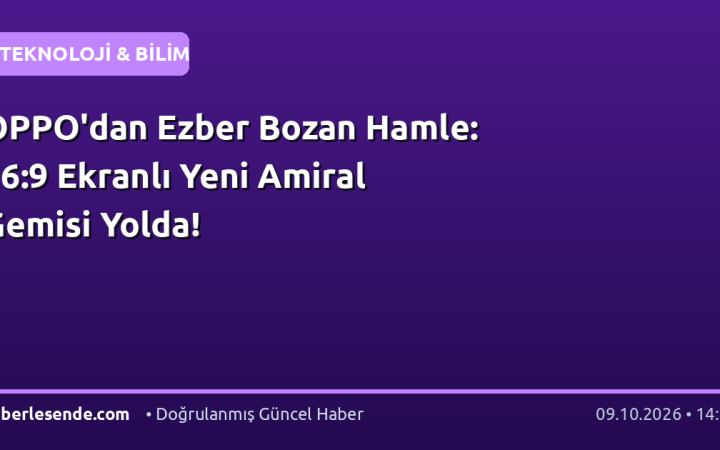 OPPO'dan Ezber Bozan Hamle: 16:9 Ekranlı Yeni Amiral Gemisi Yolda!