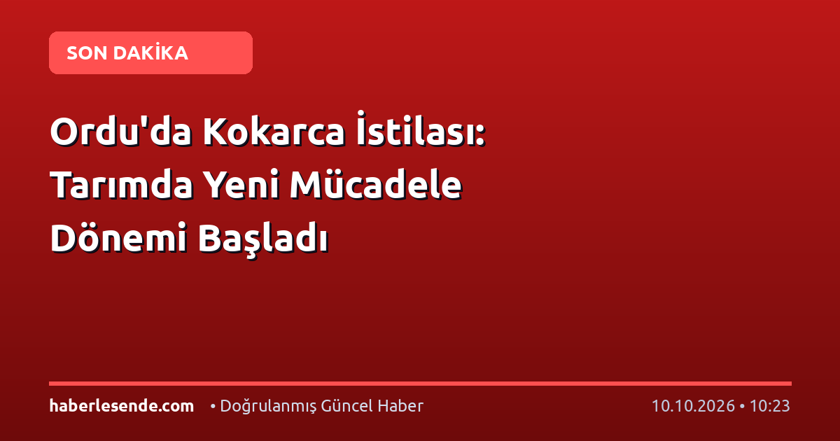 Ordu'da Kokarca İstilası: Tarımda Yeni Mücadele Dönemi Başladı