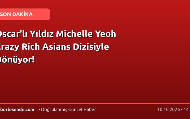 Oscar'lı Yıldız Michelle Yeoh Crazy Rich Asians Dizisiyle Dönüyor!