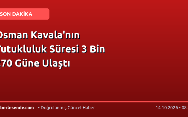 Osman Kavala'nın Tutukluluk Süresi 3 Bin 270 Güne Ulaştı