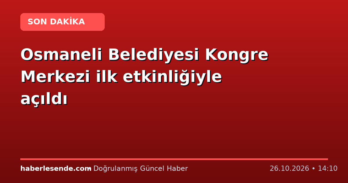 Osmaneli Belediyesi Kongre Merkezi ilk etkinliğiyle açıldı
