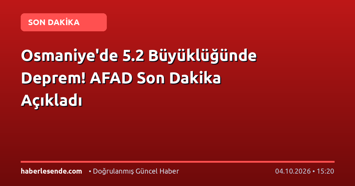 Osmaniye'de 5.2 Büyüklüğünde Deprem! AFAD Son Dakika Açıkladı
