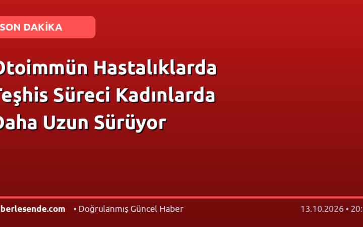 Otoimmün Hastalıklarda Teşhis Süreci Kadınlarda Daha Uzun Sürüyor