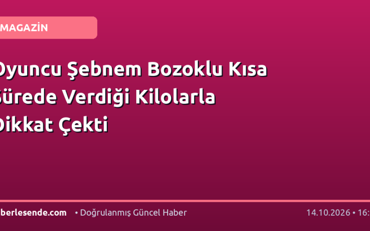Oyuncu Şebnem Bozoklu Kısa Sürede Verdiği Kilolarla Dikkat Çekti